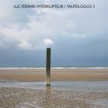Luc Ferrari – Interrupteur "Tautologos 3" [CD]