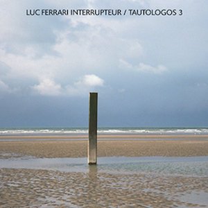 画像1: Luc Ferrari – Interrupteur "Tautologos 3" [CD]