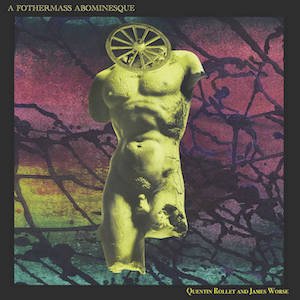 画像1: Quentin Rollet & James Worse "A Fothermass Abominesque" [CD]