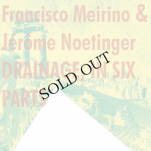 画像1: Francisco Meirino & Jerome Noetinger "Drainage, In Six Parts" [CD]