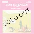 Bent Lorentzen "Organ Music I" [CD]
