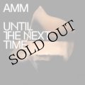 AMM "Until The Next Time" [LP]