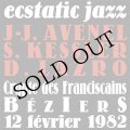 Jean-Jacques Avenel, Siegfried Kessler, Daunik Lazro "Ecstatic Jazz (Crypte Des Franciscains Beziers 12 Fevrier 1982)" [CD]