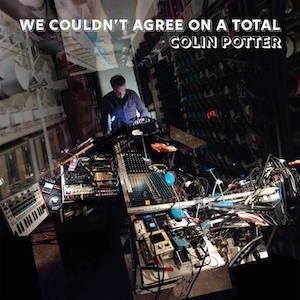 画像1: Colin Potter "We Couldn't Agree on a Total" [CD]