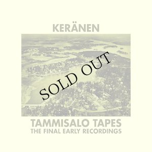 画像1: KERANEN "Tammisalo Tapes : The Final Early Recordings" [CD]