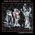Nurse With Wound / irr. app. (ext.) "A Topography Of Lucid Confusion" [2CD]