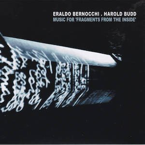 画像1: Harold Budd + Eraldo Bernocchi "Music for Fragments from the Inside" [CD]