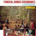 V.A "Funeral Gongs Ceremonies in Ratanakiri, Cambodia" [LP]