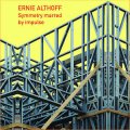 Ernie Althoff "Symmetry marred by impulse" [CD-R]