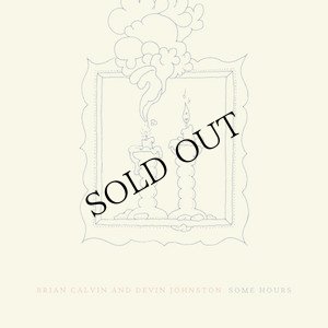 画像1: Brian Calvin & Devin Johnston "Some Hours" [CD]