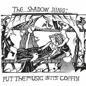 画像1: The Shadow Ring "Put the Music In Its Coffin" [LP]