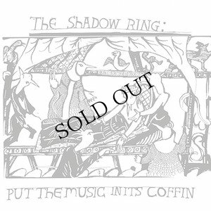画像1: The Shadow Ring "Put the Music In Its Coffin" [LP]