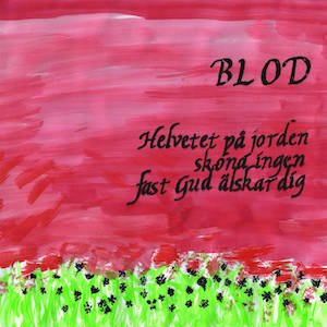 画像1: Blod "Helvetet Pa Jorden Skona Ingen Fast Gud Alskar Dig" [LP]