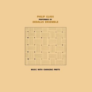 画像1: Philip Glass - Featuring: Dedalus Ensemble "Music with Changing Parts" [CD]