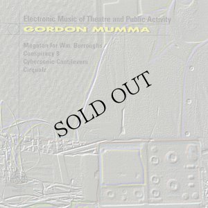 画像1: Gordon Mumma "Electronic Music of Theater and Public Activity" [CD]