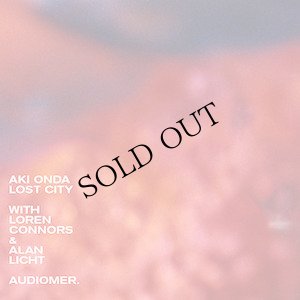 画像1: Aki Onda With Loren Connors & Alan Licht "Lost City" [LP]