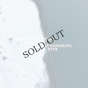 画像1: Takashi Masubuchi, Fumi Endo, Yusuke Kawamura  "STYX" [CD]