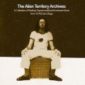 V.A "The Alien Territory Archives: A Collection of Radical, Experimental, & Irrelevant Music from 1970s San Diego" [4CD Box]