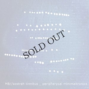 画像1: M.B. / Sostrah Tinnitus "Peripherycal Minimaltronics" [CD]