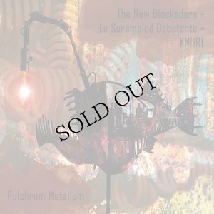 画像1: The New Blockaders + Le Scrambled Debutante + Knurl "Pulchrum Metallum" [CD]