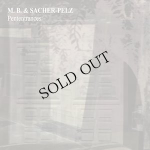 画像1: M. B. & Sacher-Pelz "Pententrances" [CD]