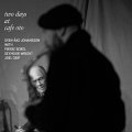 Sven-Ake Johansson with Pierre Borel, Seymour Wright and Joel Grip "Two Days at Cafe OTO" [2CD]