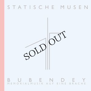 画像1: Statische Musen "Bubendey. Memorialmusik auf eine Brache" [CD]