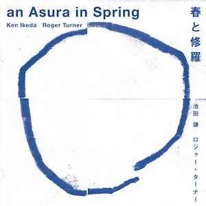 画像1: Ken Ikeda / Roger Turner "an Asura in Spring" [CD]