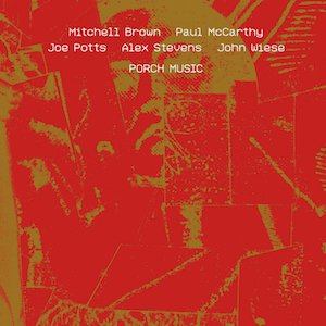 画像1: Mitchell Brown / Paul McCarthy / Joe Potts / Alex Stevens / John Wiese "Porch Music" [2CD]