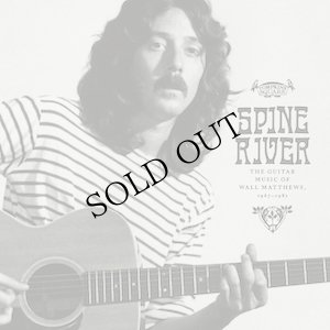 画像1: Wall Matthews "Spine River : The Guitar Music of Wall Matthews, 1967-1981" [LP]
