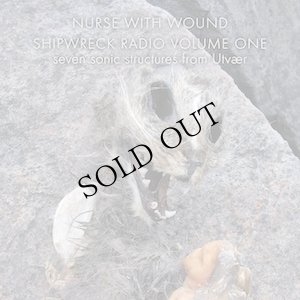 画像1: Nurse With Wound "Shipwreck Radio Volume 1 Expanded & Remastered" [2CD]