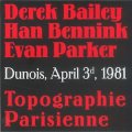 Derek Bailey, Han Bennink, Evan Parker "Topographie Parisienne (Dunois, April 3d, 1981)" [4CD Box]
