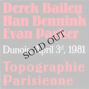 画像1: Derek Bailey, Han Bennink, Evan Parker "Topographie Parisienne (Dunois, April 3d, 1981)" [4CD Box]
