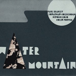 画像1: Paul Bradley, Jonathan Coleclough, Hitoshi Kojo, Colin Potter "Water Mountain" [2CD]