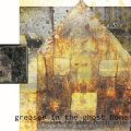 Das Synthetische Mischgewebe "Greaser in the Ghost Home" [CD]