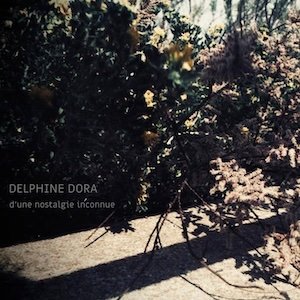 画像1: Delphine Dora "D'une nostalgie inconnue" [CD]