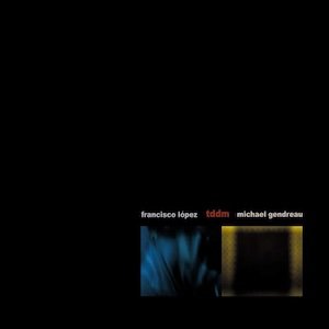 画像1: Francisco Lopez & Michael Gendreau "TDDM" [2CD]