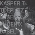 Kasper T. Toeplitz & Ensemble Phoenix Basel "Rupture & Dissipation" [CD]