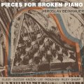 Miroslav Beinhauer performing Terry Riley, Philip Glass, Milan Knízak, Gordon Monahan... "Pieces for Broken Piano" [CD]