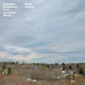 画像1: Brian House "Everyday Infrasound In An Uncertain World" [LP]