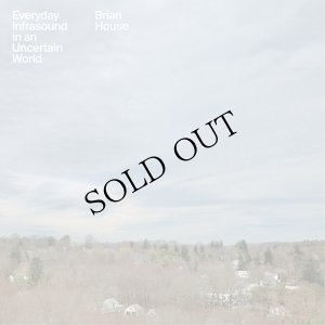画像1: Brian House "Everyday Infrasound In An Uncertain World" [LP]