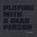 John Tilbury, Derek Bailey "Playing with a Dead Person" [LP]