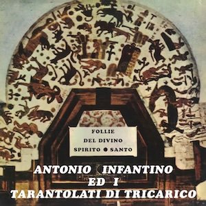 画像1: Antonio Infantino e i Tarantolati di Tricarico "Follie Del Divino Spirito Santo" [CD]