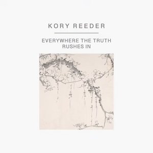 画像1: Kory Reeder "Everywhere the Truth Rushes In" [CD]