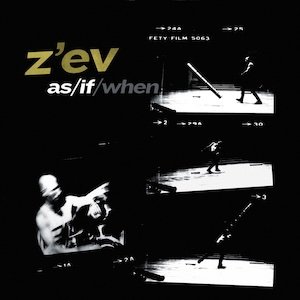 画像1: Z'ev "As / If / When (1978-83)" [Clear LP]