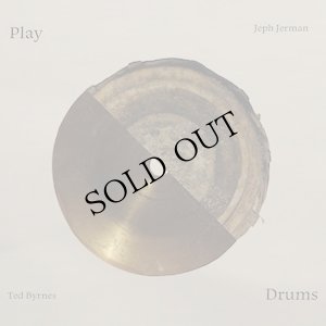 画像1: Ted Byrnes & Jeph Jerman "Play Drums" [CD]