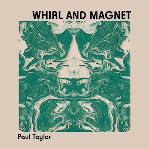 画像1: Paul Taylor "Whirl And Magnet" [CD]