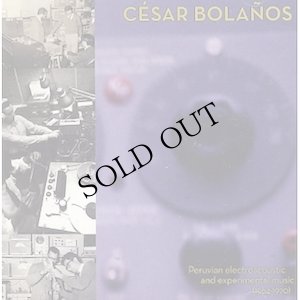 画像1: Cesar Bolanos "Peruvian Electroacoustic and Experimental Music (1964-1970)" [2CD]