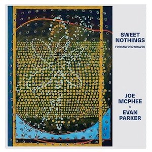 画像1: Joe McPhee, Evan Parker "Sweet Nothings (For Milford Graves)" [CD]