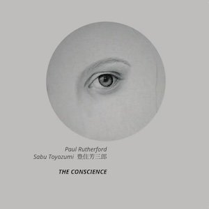 画像1: Paul Rutherford, Sabu Toyozumi "The Conscience" [CD]